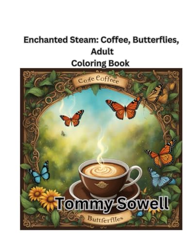 Enchanted Steam: Coffee, Butterflies, von Independently published